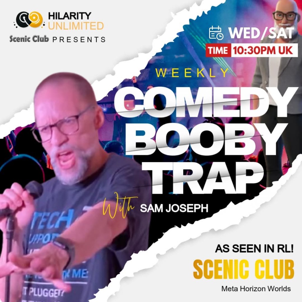Comedy Booby Trap with Sam Joseph — weekly in Meta Horizon Worlds, Scenic Club. Wed & Sat 10:30pm UK.